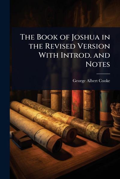 The Book of Joshua in the Revised Version With Introd. and Notes