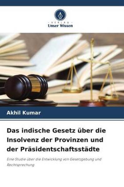 Das indische Gesetz über die Insolvenz der Provinzen und der Präsidentschaftsstädte