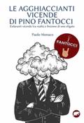 Le  agghiaccianti vicende di Pino Fantocci