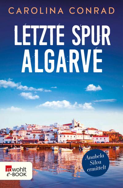 Letzte Spur Algarve (eBook, EPUB) - Carolina Conrad