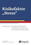 Risikofaktor "Stress": Kompakte Einführung und Prüfungsvorbereitung für alle interdisziplinären Studienfächer