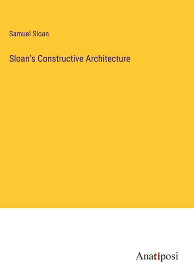 Sloan’s Constructive Architecture