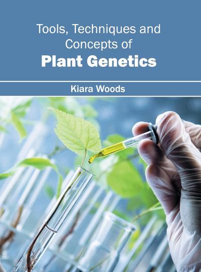 Tools, Techniques and Concepts of Plant Genetics