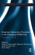 American Democracy Promotion in the Changing Middle East