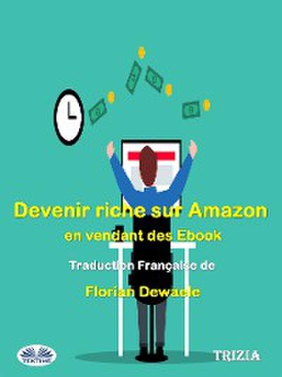 Devenir Riche Sur Amazon En Vendant Des Ebook