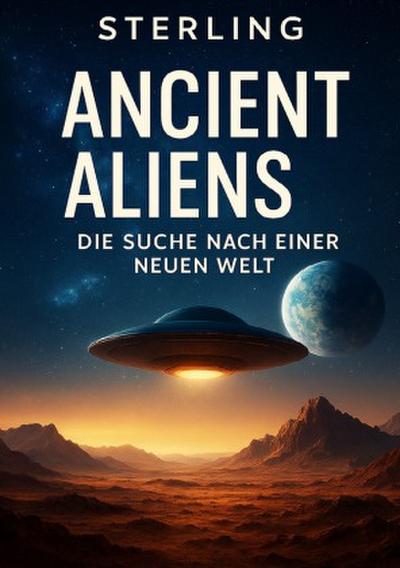 Ancient Aliens I Die Suche nach einer neuen Welt