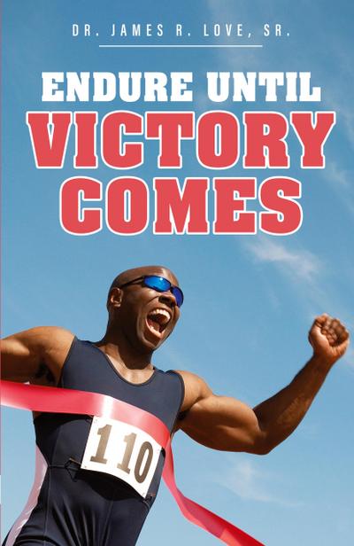 Endure Until Victory Comes