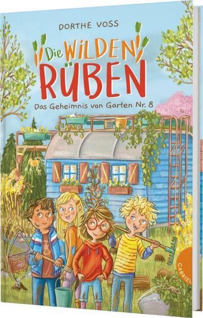 Die Wilden Rüben - Das Geheimnis von Garten Nr. 8