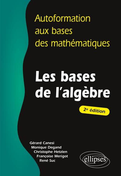 Les bases de l’algèbre - 2e édition