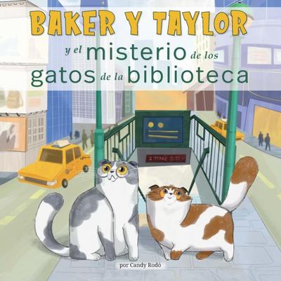 Baker Y Taylor: y el misterio de los gatos de la biblioteca (The Mystery of the Library Cats)