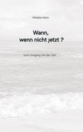 Wann - wenn nicht jetzt