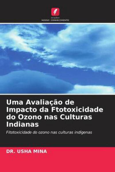 Uma Avaliação de Impacto da Ftotoxicidade do Ozono nas Culturas Indianas