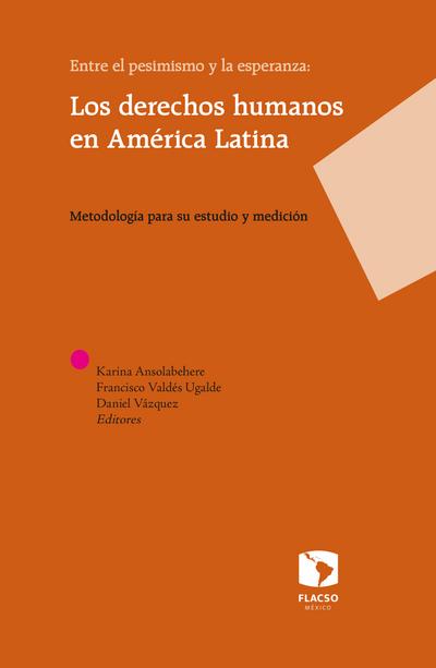 Entre el pesimismo y la esperanza: Los derechos humanos en América Latina