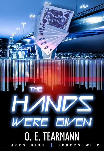 The Hands We’re Given (Aces High, Jokers Wild, #1)