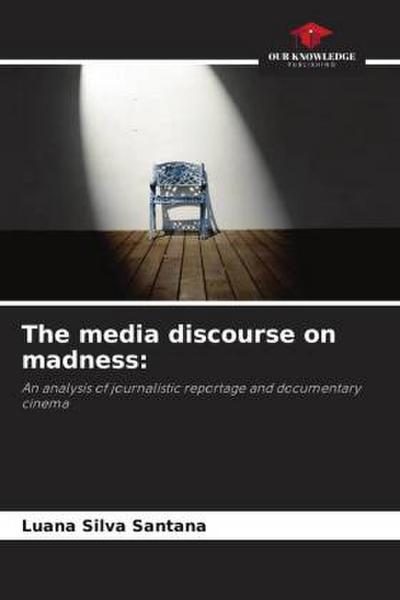 The media discourse on madness: