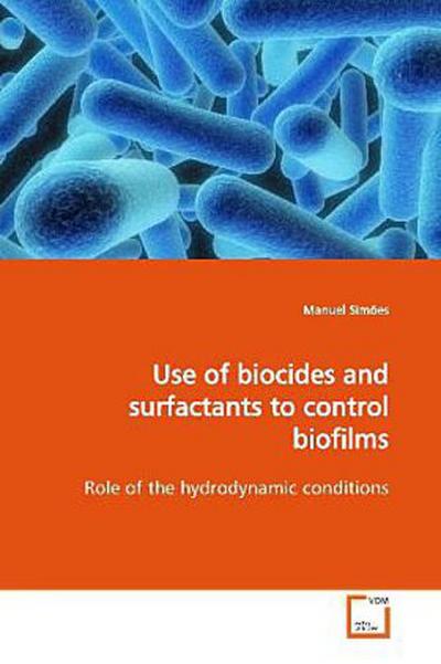 Use of biocides and surfactants to control biofilms