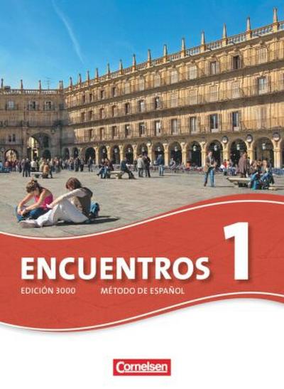 Encuentros - Método de Español - Spanisch als 3. Fremdsprache - Ausgabe 2010 - Band 1