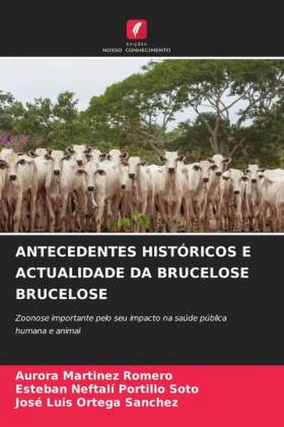 ANTECEDENTES HISTÓRICOS E ACTUALIDADE DA BRUCELOSE BRUCELOSE
