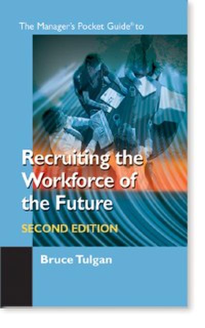Manager’s Pocket Guide to Recruiting-Future Workforce
