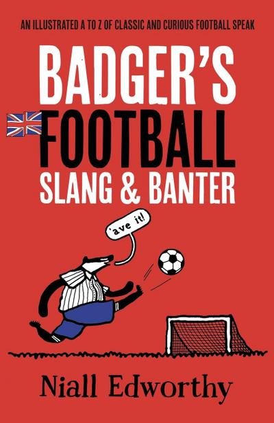 Badger’s Football Slang and Banter