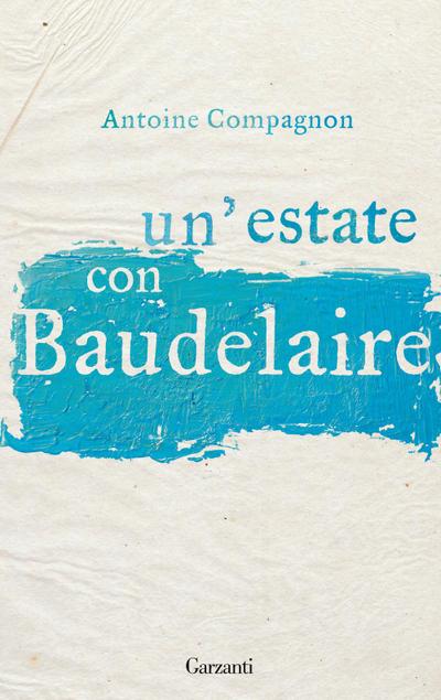 Un’ estate con Baudelaire