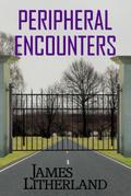 Peripheral Encounters (Slowpocalypse, #4)
