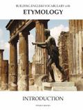 Building English Vocabulary With Etymology Introduction