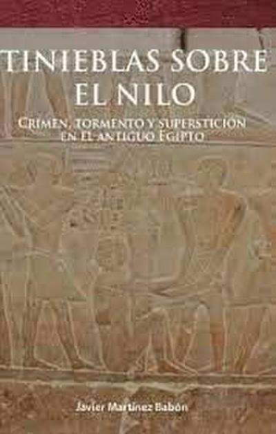 TINIEBLAS SOBRE EL NILO: Crimen, tormento y superstición en