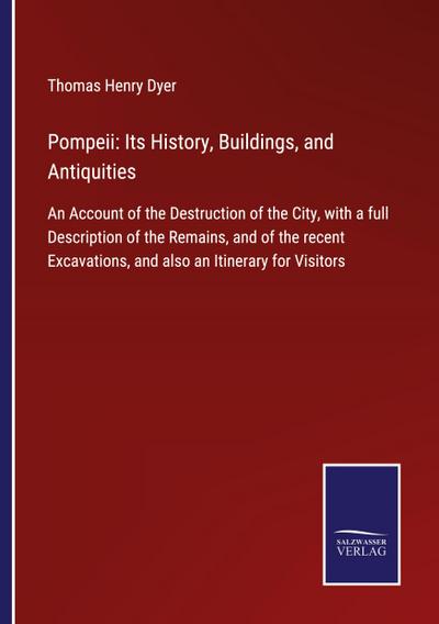 Pompeii: Its History, Buildings, and Antiquities