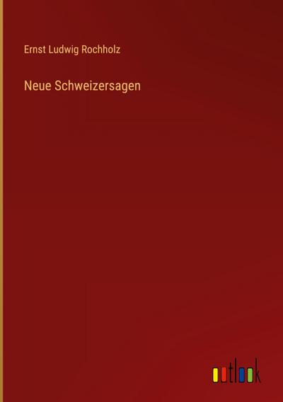 Neue Schweizersagen