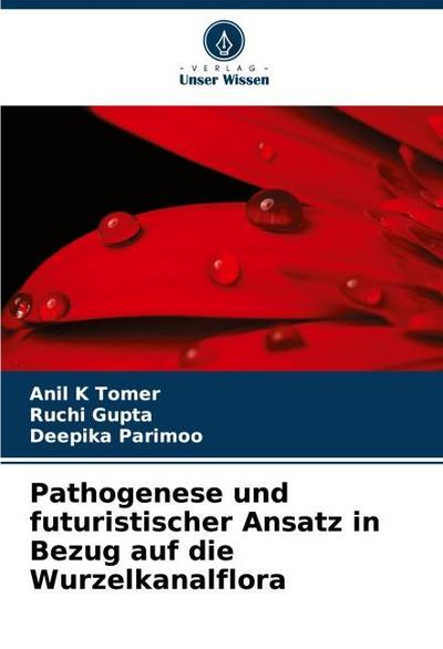 Pathogenese und futuristischer Ansatz in Bezug auf die Wurzelkanalflora