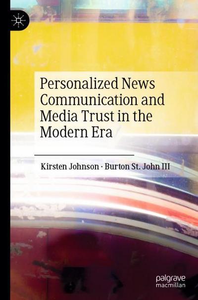 Personalized News Communication and Media Trust in the Modern Era
