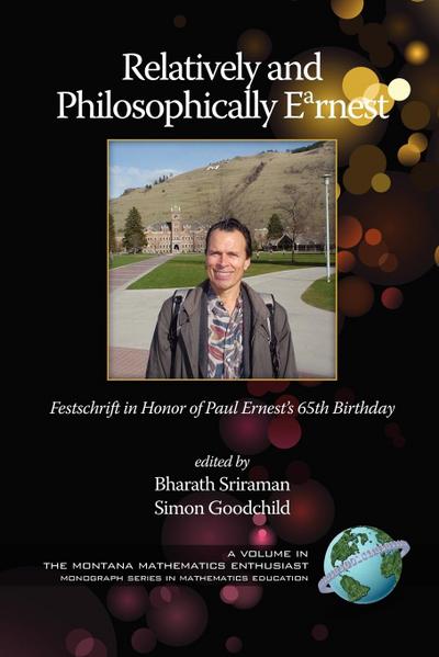 Relatively and Philosophically Earnest Festschrift in honor of Paul Ernest’s 65th Birthday (PB)