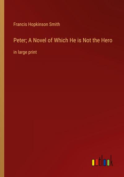 Peter; A Novel of Which He is Not the Hero