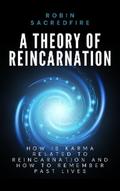 A Theory of Reincarnation