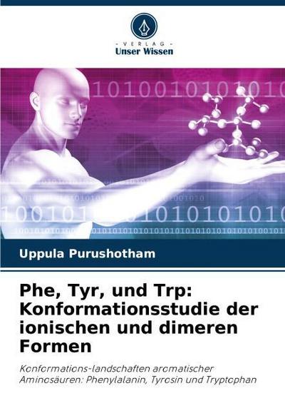 Phe, Tyr, und Trp: Konformationsstudie der ionischen und dimeren Formen