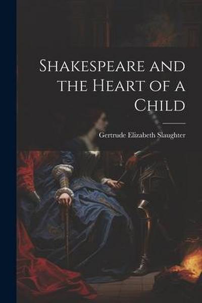 Shakespeare and the Heart of a Child