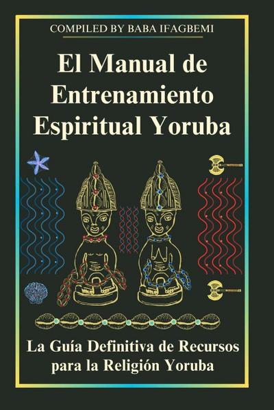 El Manual de Entrenamiento Espiritual Yoruba