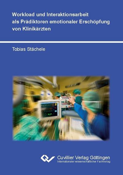 Workload und Interaktionsarbeit als Prädiktoren emotionaler Erschöpfung von Klinikärzten