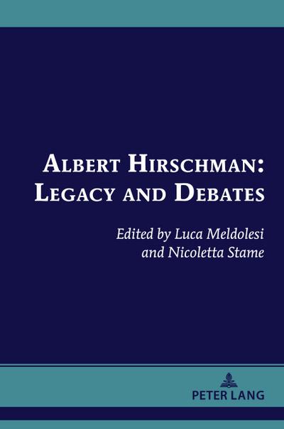 Albert Hirschman: Legacy and Debates