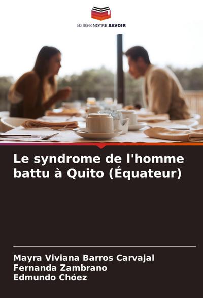 Le syndrome de l’homme battu à Quito (Équateur)