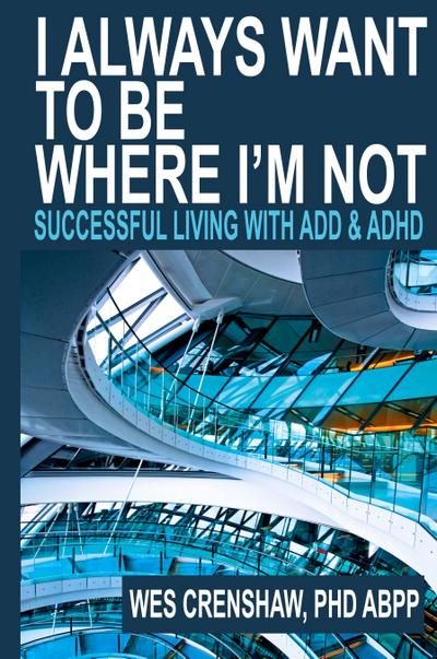 I Always Want to Be Where I’m Not