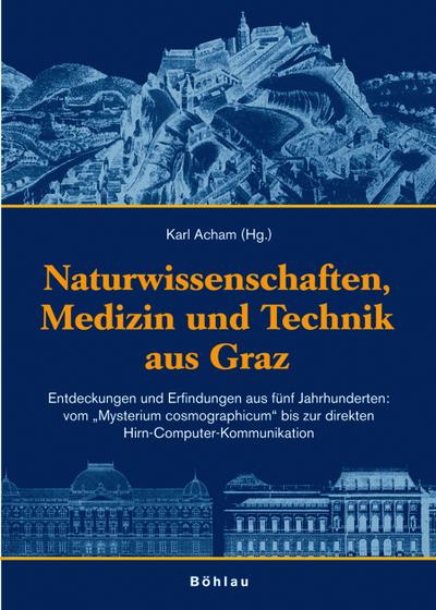 Naturwissenschaften, Medizin und Technik aus Graz; .