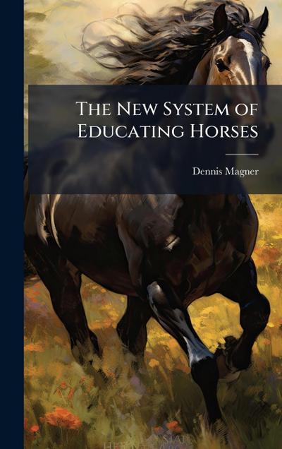 The New System of Educating Horses