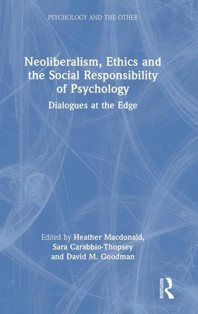 Neoliberalism, Ethics and the Social Responsibility of Psychology