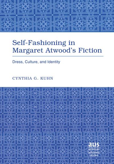 Self-Fashioning in Margaret Atwood’s Fiction