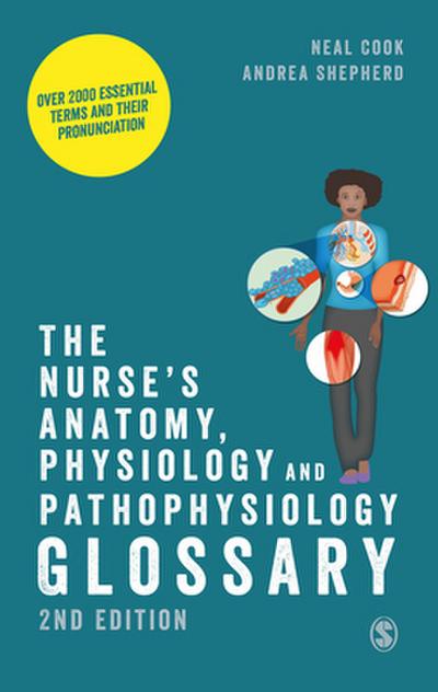 The Nurse’s Anatomy, Physiology and Pathophysiology Glossary