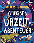 Wilfreds und Olberts großes Urzeitabenteuer