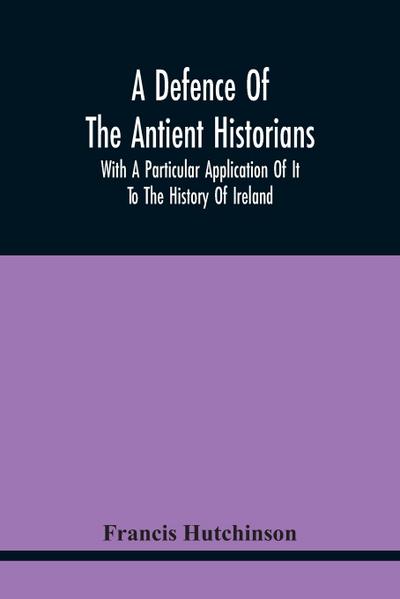 A Defence Of The Antient Historians