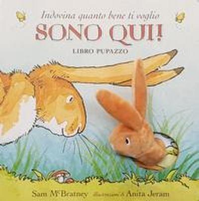 Indovina quanto bene ti voglio. Sono qui! Libro pupazzo